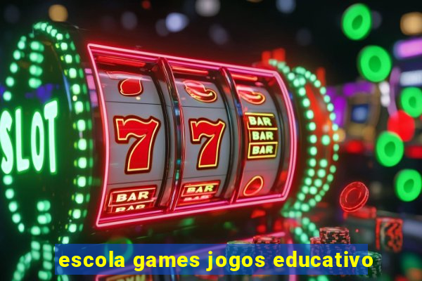 escola games jogos educativo